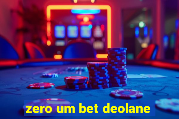 zero um bet deolane